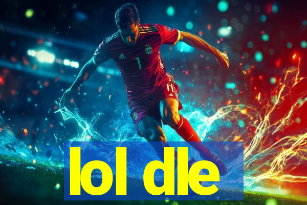 lol dle